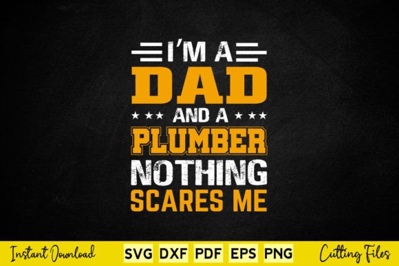Evaluating I m a Dad and Plumber for Father Funny