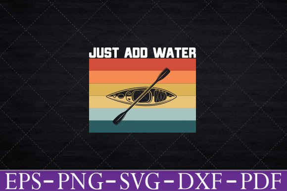 Review: Kayak Just Add Water Funny Kayaking Svg