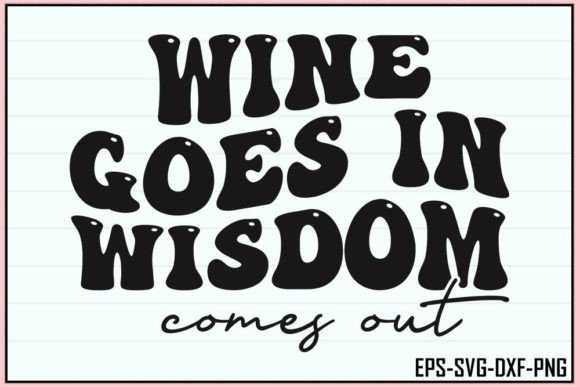 Wine Goes in, Wisdom Comes out: A Designer’s Review